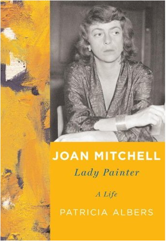 Book cover for Joan Mitchell, Lady Painter: A Life by Patricia Albers, now available to purchase through Amazon. 